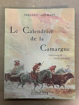 Le Calendrier de la Camargue. Illustrations de Paul Cuchet