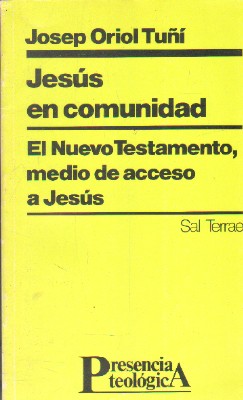 Imagen del vendedor de JESS EN COMUNIDAD. EL NUEVO TESTAMENTO, MEDIO DE ACCESO A JESUS a la venta por Librera Raimundo