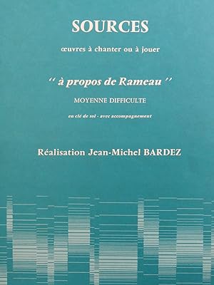 Image du vendeur pour BARDEZ Jean-Michel Sources  propos de Rameau Chant Piano 1981 mis en vente par partitions-anciennes