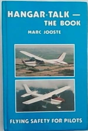 Seller image for Hangar Talk - The Book; Flying Safety For Pilots for sale by Chapter 1