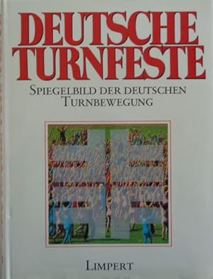 Seller image for Deutsche Turnfeste. Spiegelbild der deutschen Turnbewegung. Herausgegeben vom Deutschen Turner-Bund. for sale by Antiquariat Ursula Hartmann