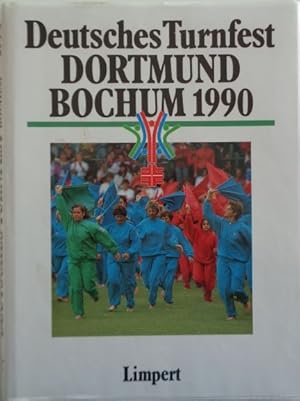 Seller image for (Turnfest 1990) Deutsches Turnfest Dortmund Bochum 1990. Herausgegeben vom Deutschen Turner-Bund. for sale by Antiquariat Ursula Hartmann