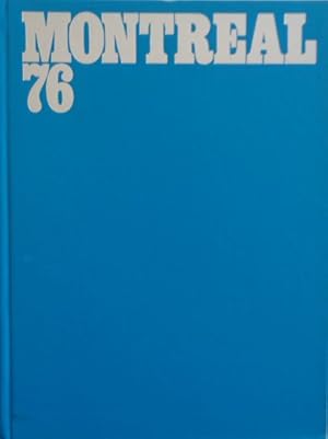 (Olympiade 1976) MONTREAL 76. Das offizielle Dokumentarwerk des Schweizerischen (und Liechtenstei...