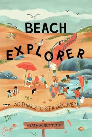 Immagine del venditore per Beach Explorer : 50 Things to See and Discover on the Beach venduto da GreatBookPrices