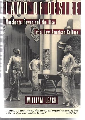 Land of Desire: Merchants, Power, and the Rise of a New American Culture
