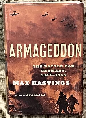 Armageddon, The Battle for Germany, 1944-1945