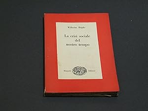 Röpke Wilhelm. La crisi sociale del nostro tempo. Einaudi.1946-I