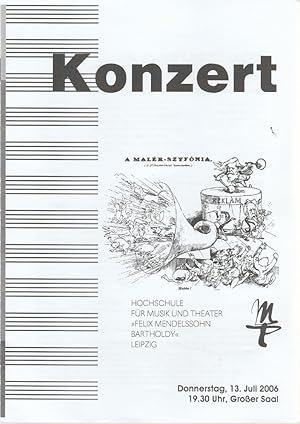 Bild des Verkufers fr Programmheft KONZERT A MALER-SZYFONIA 13. Juli 2006 Groer Saal zum Verkauf von Programmhefte24 Schauspiel und Musiktheater der letzten 150 Jahre