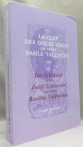 La Clef des Douze Clefs de Frere Basile Valentin / Der Schlüssel zu den Zwölf Schlüsseln von Brud...