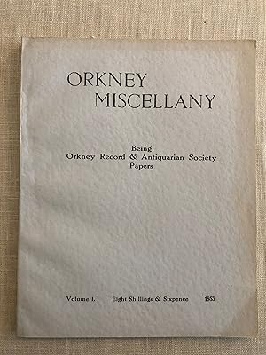 Orkney Miscellany. Volume 1. Being Orkney Record & Antiquarian Society Papers