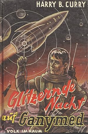 Volk im Raum - Glitzernde Nacht auf Ganymed - Zukuntsroman; Utopic - Leibüchereibuch - Keine Eint...