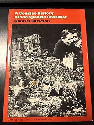 Image du vendeur pour Jackson Gabriel. A concise history of the Spanish Civil War. Thames and Hudson 1974. mis en vente par Amarcord libri