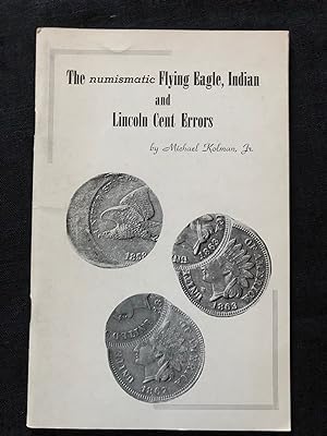 The Numismatic Flying Eagle, Indian and Lincoln Cent Errors