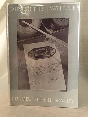 Die Goethe-Institute für deutsche Literatur. Denkschrift über Arbeit und Aufgaben der nationalen ...