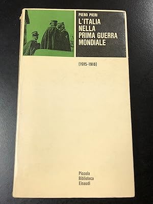 Pieri Piero. L'Italia nella prima guerra mondiale. Einaudi 1965.