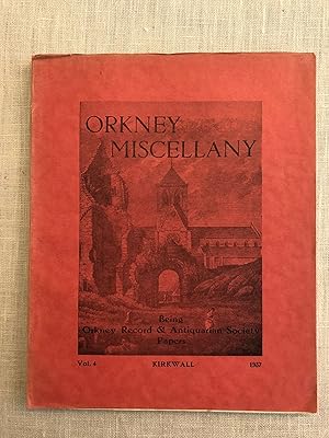 Orkney Miscellany. Volume 4. Being Orkney Record & Antiquarian Society Papers