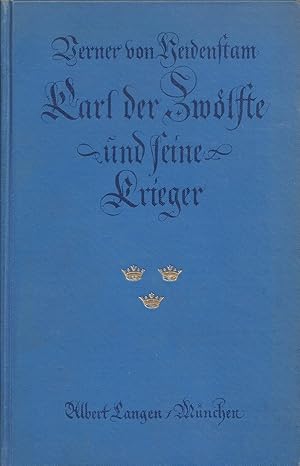 Bild des Verkufers fr Karl der Zwlfte und seine Krieger - Teil 1 und 2 in einem Band; Aus dem Schwedischen von Gustaf Bergman - 5. bis 6. Tausend - Vermerk: Vorsatz mit Eintrag zum Verkauf von Walter Gottfried