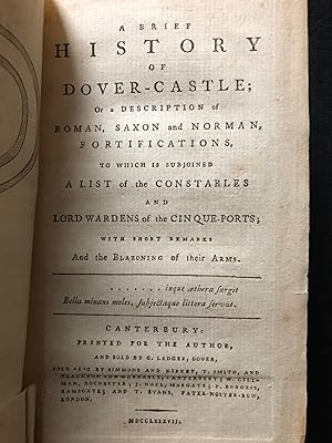 A Brief History of Dover-Castle; Or, a Description of Roman, Saxon and Norman Fortifications, To ...