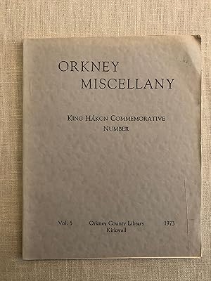 Orkney Miscellany. Volume 5. Being Orkney Record & Antiquarian Society Papers