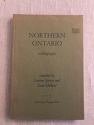 Immagine del venditore per Northern Ontario. A Bibliography. venduto da Dark and Stormy Night Books