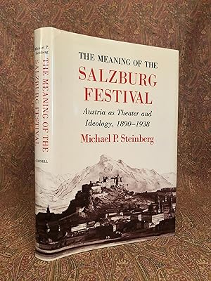 Seller image for The Meaning of the Salzburg Festival. Austria as Theater and Ideology, 1890 - 1938. for sale by Dark and Stormy Night Books