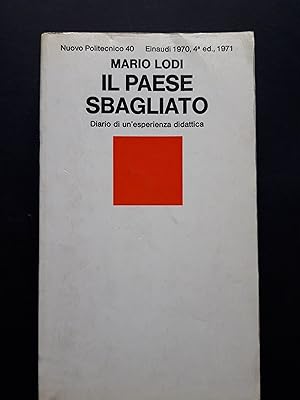 Lodi Mario. Il paese sbagliato. Einaudi. 1971