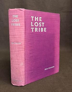 The Lost Tribe. Being the Strange Adventures of Raphael Drale in Search of the Lost Tribes of Isr...