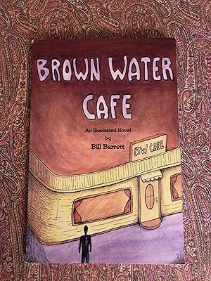 Imagen del vendedor de Brown Water Cafe. An Illustrated Novel. a la venta por Dark and Stormy Night Books