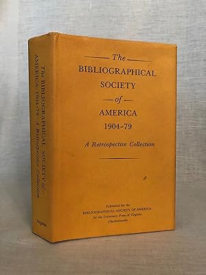 The Bibliographical Society of America 1904 - 79. A Retrospective Collection.