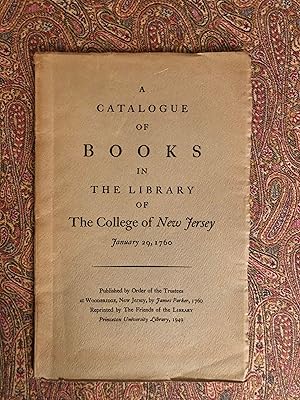 A Catalogue of Books in the Library of The College of New Jersey, January 29, 1760