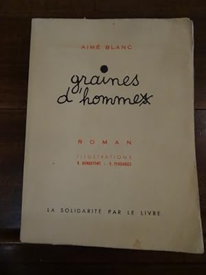 Graines d'Hommes ou au feu de nos douze Ans, Illustrations de René Bonnefont et Roger Pendariès. ...