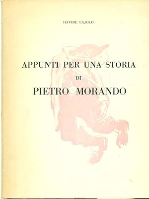 Seller image for Appunti per una storia di Pietro Morando for sale by Miliardi di Parole