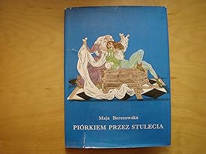 Seller image for Piorkiem przez stulecia for sale by Polish Bookstore in Ottawa