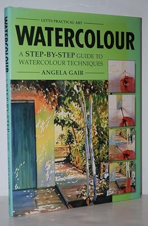 Seller image for Watercolour A Step-By-Step Guide to Watercolour Techniques for sale by Nugget Box  (PBFA)