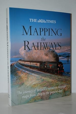 Bild des Verkufers fr "The Times" Mapping the Railways The Journey of Britain's Railways through Maps zum Verkauf von Nugget Box  (PBFA)