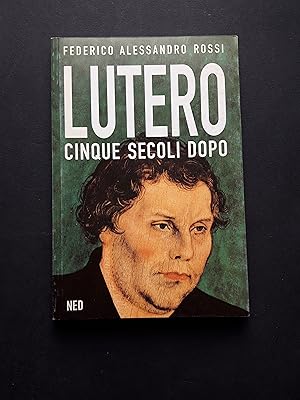 Seller image for Rossi Federico Alessandro. Lutero cinque secoli dopo. NED. 1998-I for sale by Amarcord libri