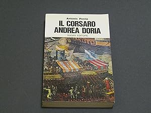 Imagen del vendedor de Perria Antonio. Il corsaro Andrea Doria. Sugar Editore. 1972-I a la venta por Amarcord libri