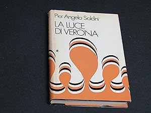 Soldini Pier Angelo. La luce di Verona. Edizioni IPL. 1971 - I