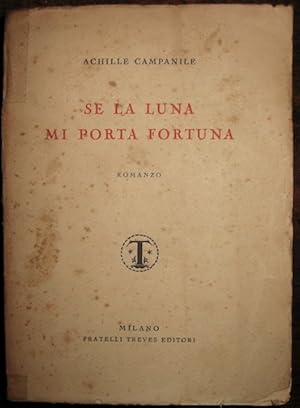Se la luna mi porta fortuna. Romanzo by Campanile Achille: (1928 ...