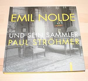 Seller image for Emil Nolde und sein Sammler Paul Strhmer (1861-1945). Eine frhe Sammlung expressionistischer Kunst in Neumnster. for sale by Antiquariat Diderot