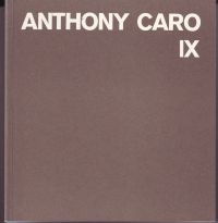 Anthony Caro Catalogue Raisonné Vol. I-IX + General Index