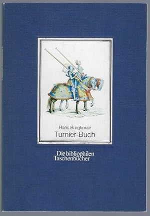 Turnier-Buch. Mit einem Nachwort von Reinhard Bentmann (= Die bibliophilen Taschenbücher Nr. 43)