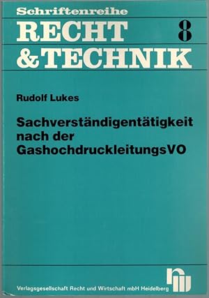 Bild des Verkufers fr Sachverstndigenttigkeit nach der GashochdruckleitungsVO. [= Schriftenreihe Recht & Technik 8]. zum Verkauf von Antiquariat Fluck