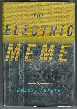The electric meme. A new theory of how we think.