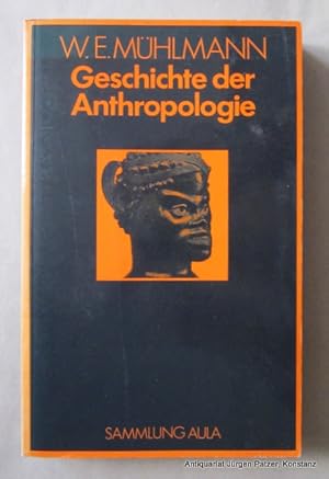 Bild des Verkufers fr Geschichte der Anthropologie. 3. Auflage (Nachdruck der 2., verbesserten u. erweiterten Auflage). Wiesbaden, Aula-Verlag, 1984. 327 S. Or.-Kart. (ISBN 3891044135). zum Verkauf von Jrgen Patzer