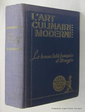 L'art culinaire moderne. La bonne table française et étrangère. Paris, Comptoir français du livre...