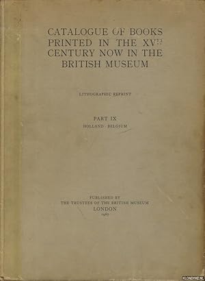 Immagine del venditore per Catalogue of Books printed in the XVth Century now in the British Museum. Part IX. Fascicule I: Holland; Fascicule II: Belgium venduto da Klondyke