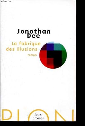 Image du vendeur pour La fabrique des illusions mis en vente par Le-Livre