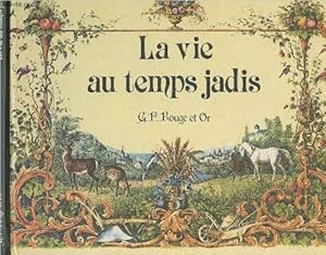 Imagen del vendedor de La vie au temps jadis a la venta por Le-Livre