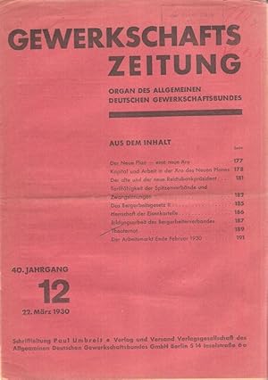 Imagen del vendedor de Gewerkschaftszeitung. Organ d. Allgemeinen deutschen Gewerkschaftsbundes. 40 Jahrgang, Nr.12, 22. Mrz 1930. a la venta por Brbel Hoffmann